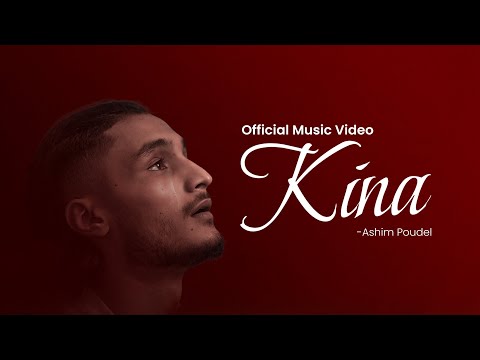 KINA - ASHIM POUDEL || Official Music Video