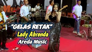 Download lagu LADY ABRENDA Mode DANGDUT GELAS Retak Areda Music Live Godanglegi 2026 mp3