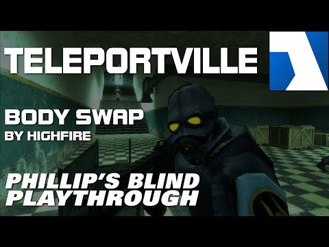 TELEPORTVILLE ►  Body Swap  ★Phillip's Blind Playthrough★