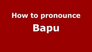 How to pronounce Bapu