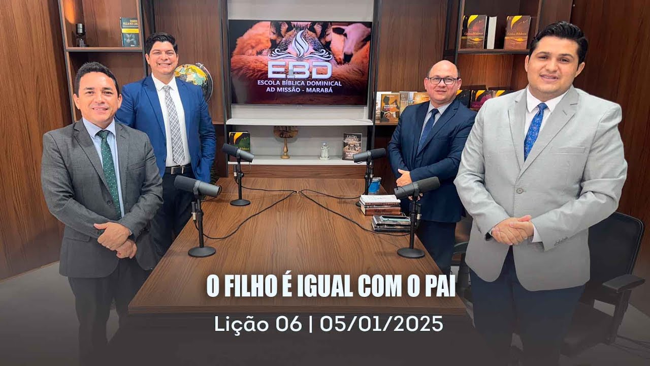 ESCOLA BÍBLICA DOMINICAL | 05-02 | 1º TRIMESTRE | 2025 | LIÇÃO 06 | O FILHO É IGUAL COM O PAI