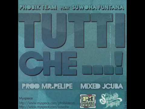 sUwOHa FUNTANA feat PHOBIK TEAM - TUTTI CHE.. ! Prod. Pelipe !  [02/2010]
