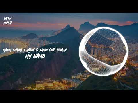 Maxim Schunk x Raven & Kreyn feat. BISHØP - My Name