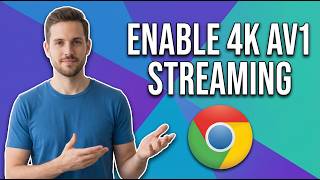 How To Enable 4K AV1 Streaming In Chrome On Windows (Easy Guide)