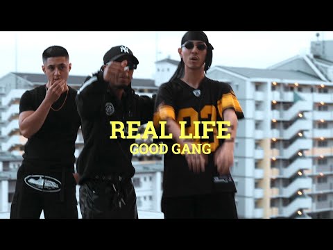 GOOD GANG - REAL LIFE (Official Music Video)