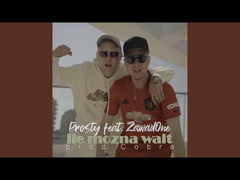 Ile można wait (feat. ZawadOne)