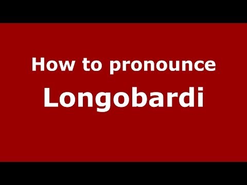 How to pronounce Longobardi (Italian/Italy) - PronounceNames.com