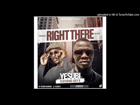 Yesu Bi ft JoeyB(prod.Josh)-Right There