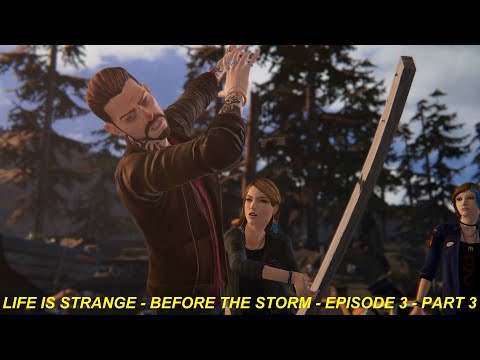 LIFE IS STRANGE - BEFORE THE STORM - EPISODE 3 - PART 3
