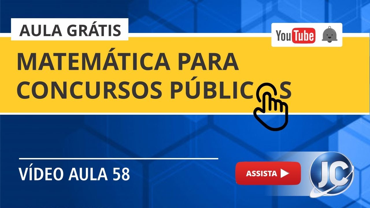 Aula Grátis - Matemática para Concurso Público (videoaula 58)
