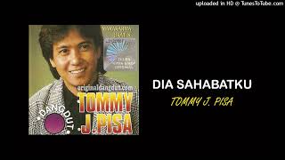 Download lagu Tommy J Pisa - Dia Sahabatku mp3