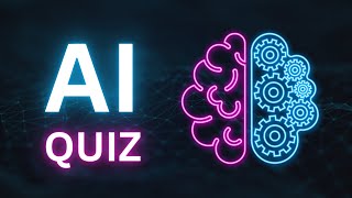 Think you know AI? - Quiz