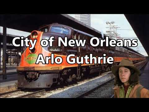 City of New Orleans Arlo Guthrie with Lyrics