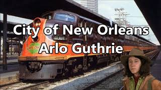 City of New Orleans Arlo Guthrie with Lyrics