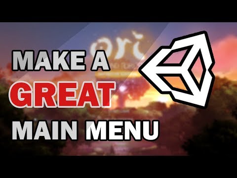 HOW TO MAKE A GREAT MAIN MENU IN UNITY - TUTORIAL