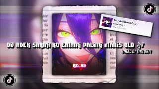 Download lagu DJ ADEK SARAH OLD VIRAL 🎶 sound 𝙇𝙚𝙭𝙭𝙨𝙞` 𝙀𝙫𝙧𝙮𝙣 (Speed & Reverb) DJ VIRAL DI TIKTOK 🔥  mp3
