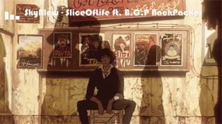 Single ] SkyBlew - SliceOfLife ft. B.C.P BackPacker
