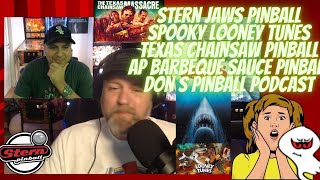 Stern JAWS Spooky Looney Tunes Texas Chainsaw AP Barbeque Sauce Pinball talk w/ Don´s Pinball Podcst