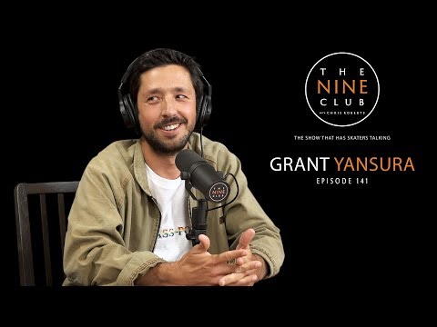 Grant Yansura | The Nine Club With Chris Roberts - Episode 141