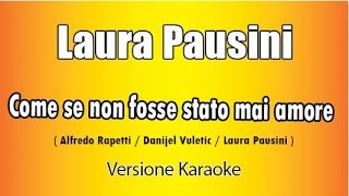 Laura Pausini  -  Come se non fosse stato mai amore  (Versione Karaoke Academy Italia)