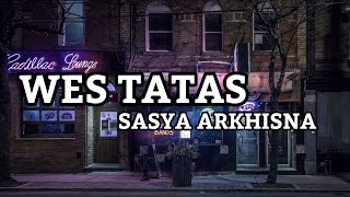 Download lagu Lirik Lagu Wes Tatas by Sasya Arkhisna Lyric Music Vidio mp3 Download lagu Lirik Lagu Wes Tatas by Sasya Arkhisna Lyric Music Vidio mp3