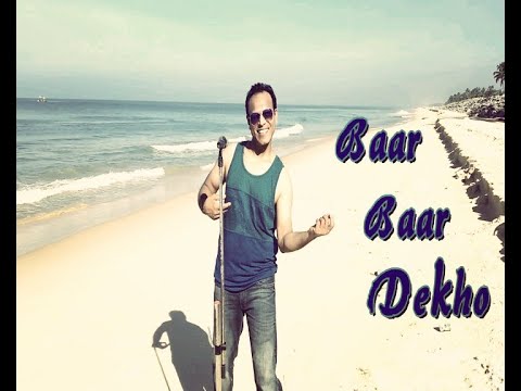 Ashish Srivastava Baar Baar Dekho