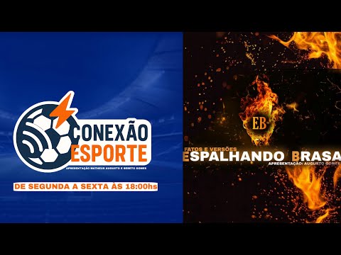 🔴 [AO VIVO] SEXTA - FEIRA  12/12/2025 | Programa CONEXÃO ESPORTES / ESPALHANDO BRASA
