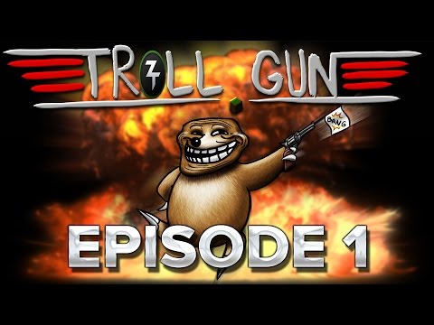 Troll Gun E01 : Team Bordel