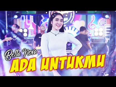 Bella Nova - Ada Untukmu (Live Music)