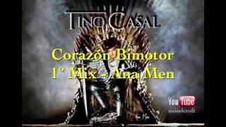 Tino Casal - 1º Mix “Corazón Bimotor” - DJ Ana Men