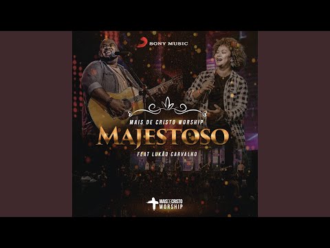 Majestoso És - Mais de Cristo Worship