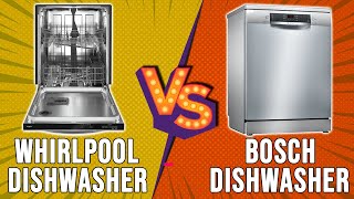 Whirlpool vs Bosch Dishwasher – Which One Should You Buy? (W