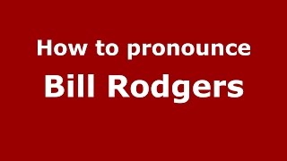 How to pronounce Bill Rodgers