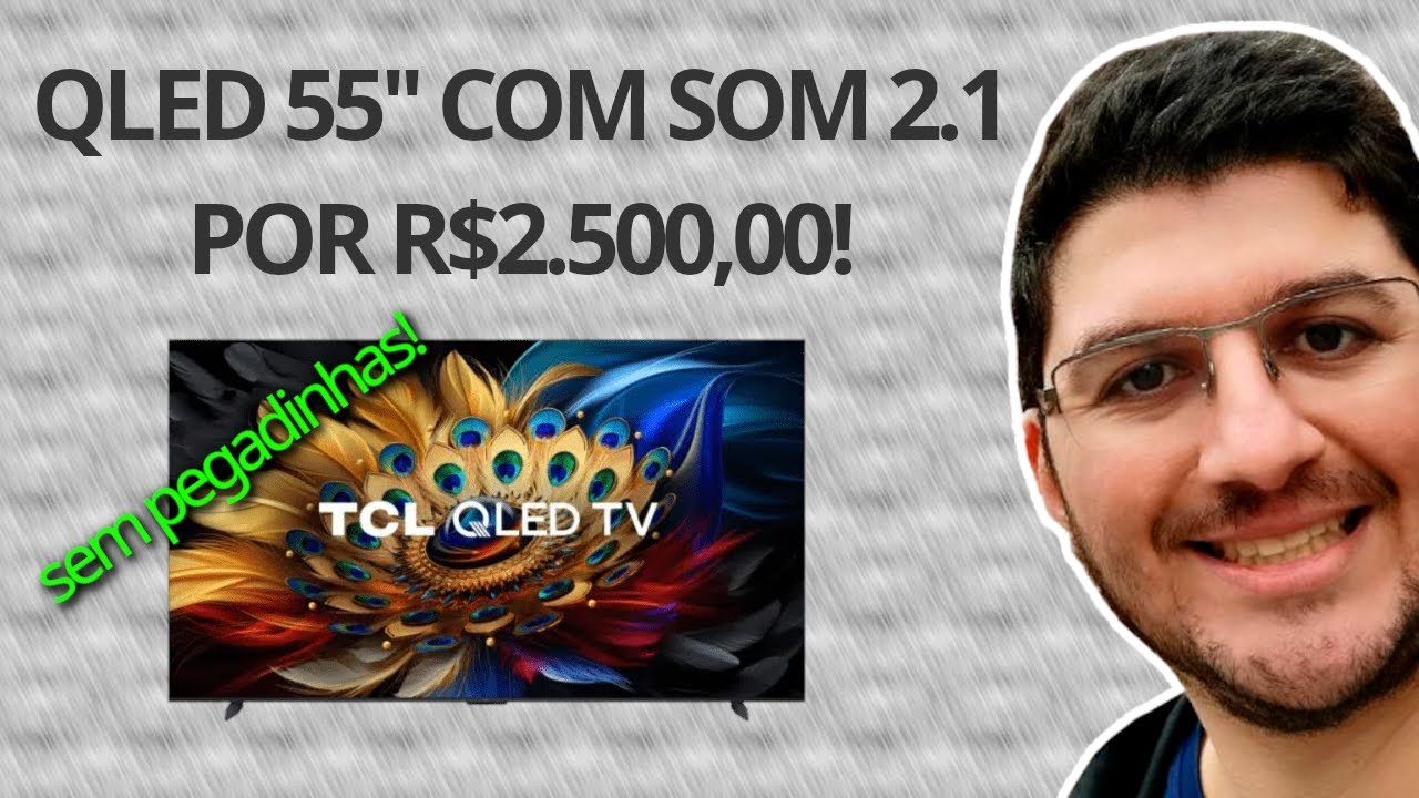 TCL C655 - TV QLED com som 2.1 Onkyo por R$2.500,00. Imbatível!