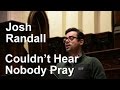 Couldn't Hear Nobody Pray - Joshua Randall
