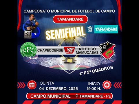 CAMPEONATO MUNICIPAL DE FUTEBOL DE CAMPO  2025  - SEMIFINAIS -  TAMANDARE´ - PE