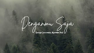 Download lagu Keisya Levronka, Nyoman Paul - Denganmu Saja (Lyric Video) mp3