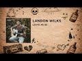 Landon Wilks Leave Me Be