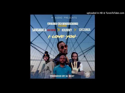 Mcgee Ft . 408 empire (Sub Sabala ) x Krummy x Chizanga - I Love You (Prod .Dj  next )