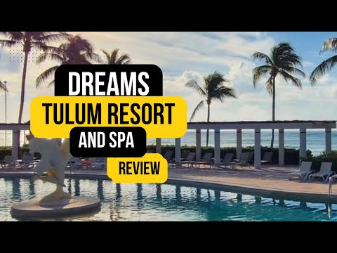 Dreams Tulum Resort & Spa Review