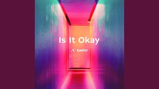Is It Okay Music Video
