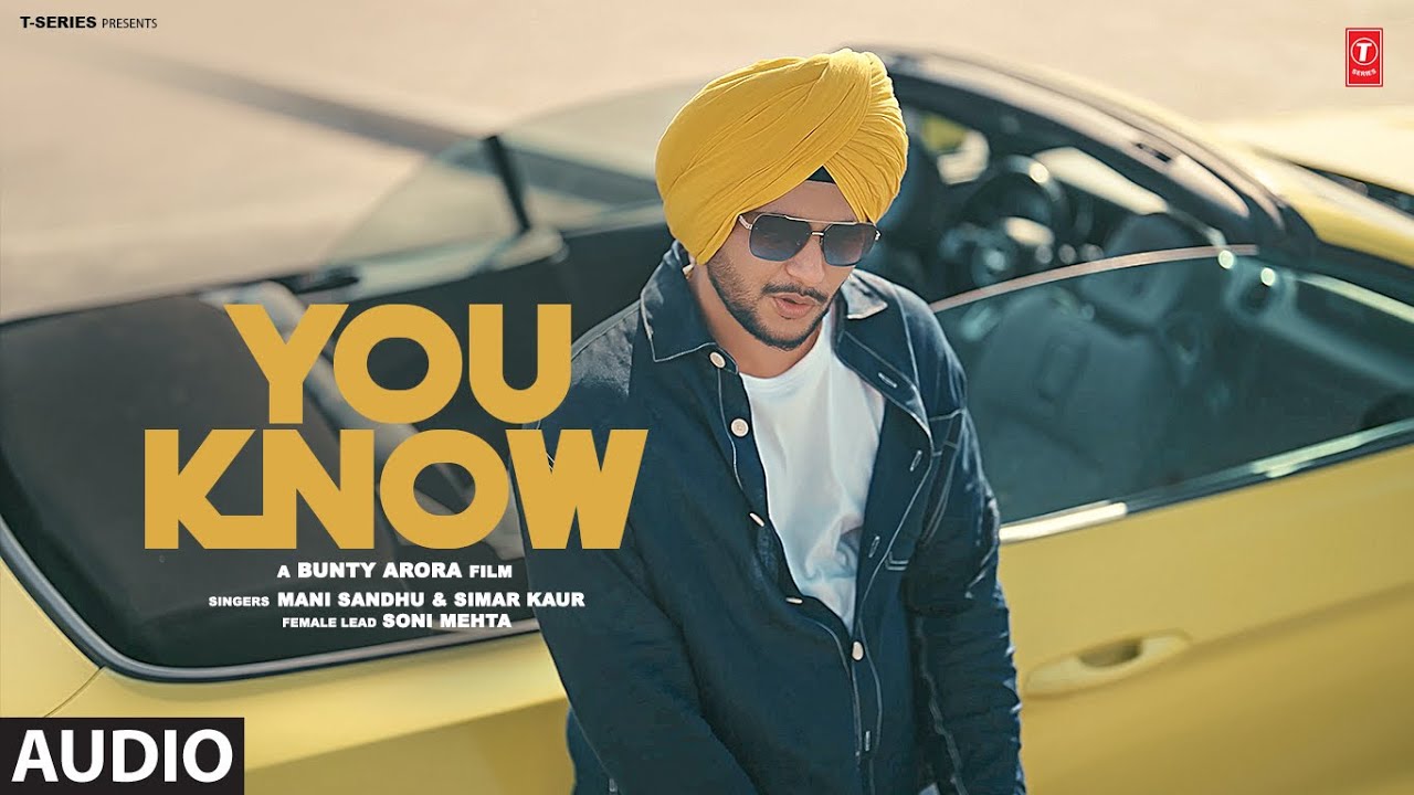 You Know Lyrics | Mani Sandhu, Simar Kaur