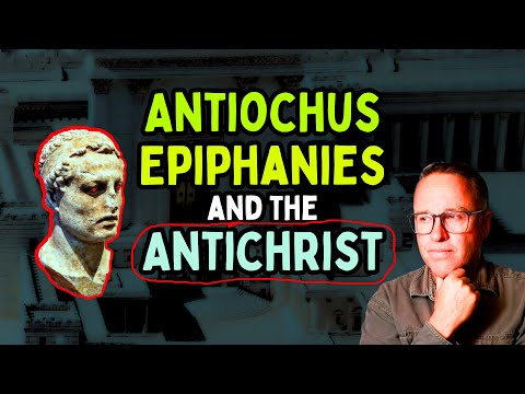 Antiochus Epiphanies - Antichrist of the Old Testament