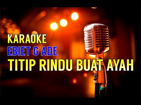 Titip Rindu Buat Ayah - Ebiet G Ade  (Versi Karaoke)