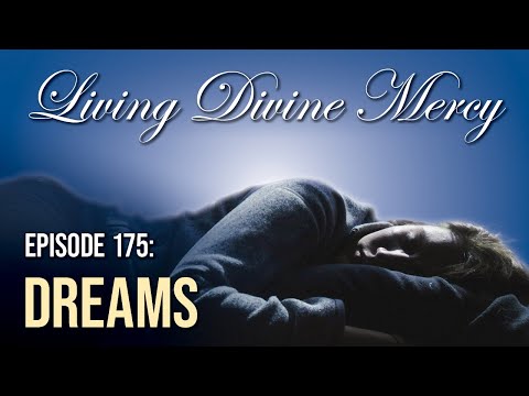 Dreams - Living Divine Mercy (EWTN) Ep. 175 w/ Fr. Chris Alar, MIC