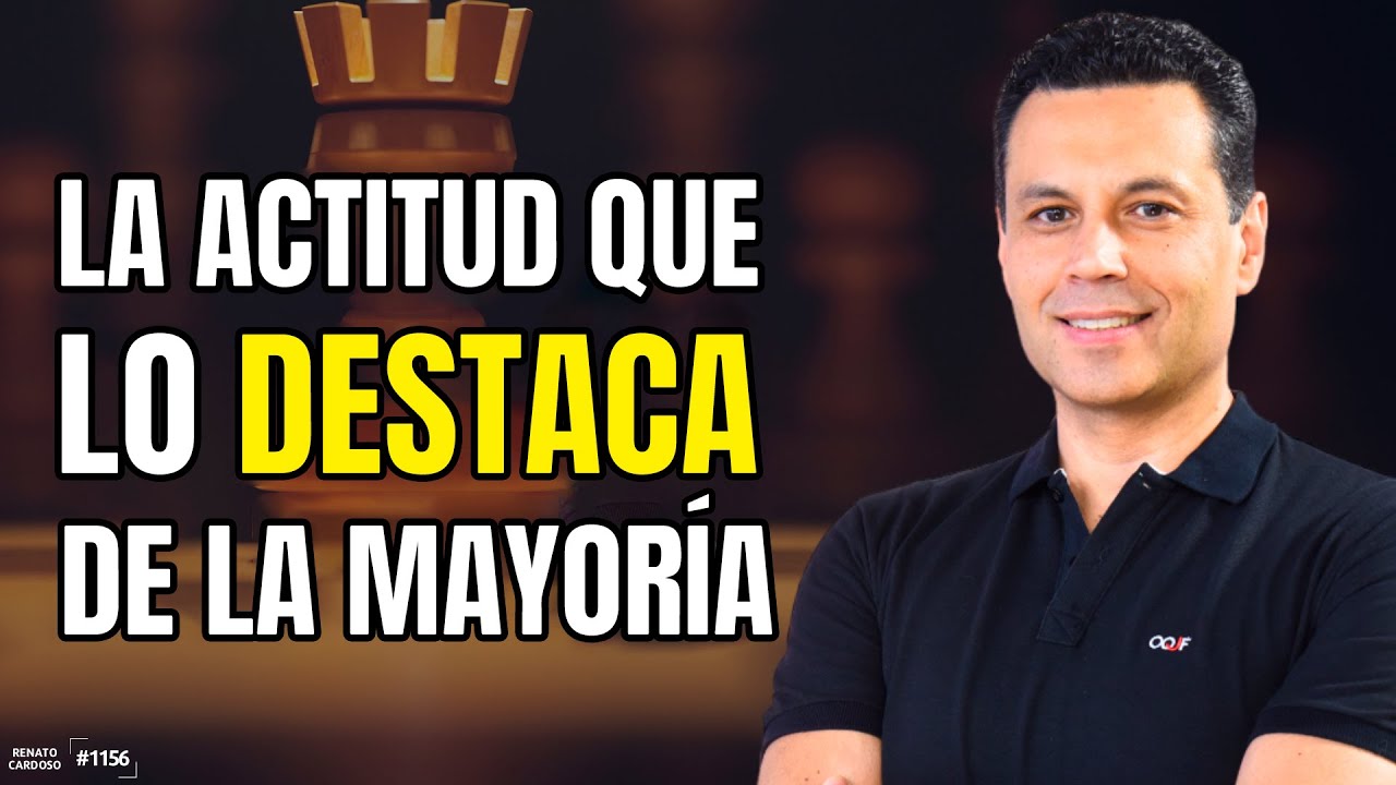 LA ACTITUD QUE LO DESTACA DE LA MAYORÍA