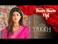 Sune Sune Hai Yeh Rishta Kya Kehlata Hai Sad Song Yrkkh