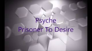 Psyche - Prisoner To Desire - Razormaid (Remastered) 👂