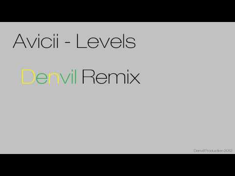 Avicii - Levels (Denvil Remix)