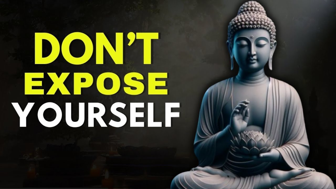 NEVER EXPOSE YOURSELF | Buddhism Wisdom In English